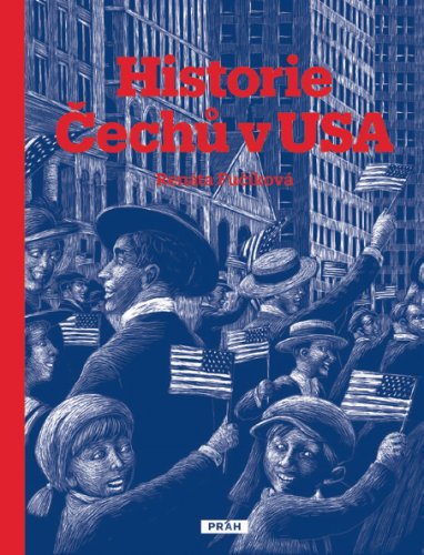 HISTORIE ČECHŮ V USA HISTORIE ČECHŮ V USA