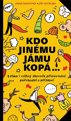 KDO JINÉMU JÁMU KOPÁ… KDO JINÉMU JÁMU KOPÁ…