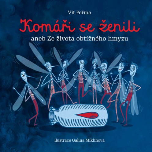Komáři se ženili aneb Ze života obtížného hmyzu Komáři se ženili aneb Ze života obtížného hmyzu