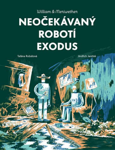 WILLIAM & MERIWETHER: NEOČEKÁVANÝ ROBOTÍ EXODUS