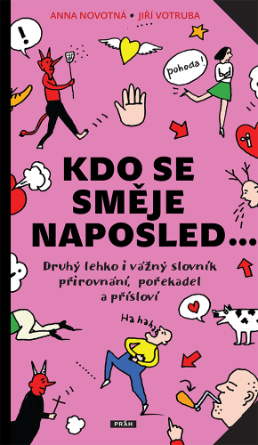 KDO SE SMĚJE NAPOSLED… KDO SE SMĚJE NAPOSLED…