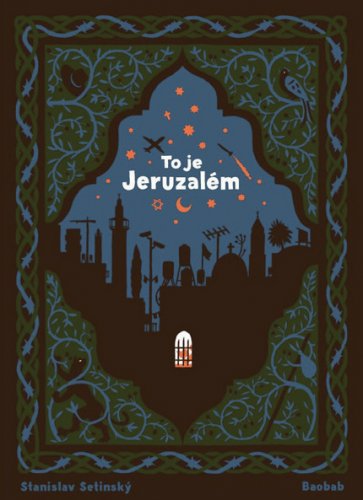 TO JE JERUZALÉM TO JE JERUZALÉM