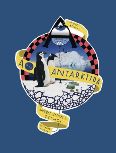 A JAKO ANTARKTIDA – POHLED Z DRUHÉ STRANY A JAKO ANTARKTIDA – POHLED Z DRUHÉ STRANY