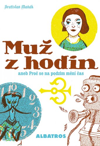 MUŽ Z HODIN ANEB PROČ SE NA PODZIM MĚNÍ ČAS