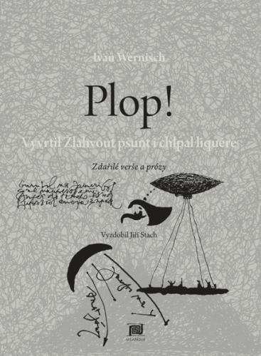 PLOP! VYVRTIL ŽLAHVOUT PŠUNT I CHLPAL LIQUÉRE PLOP! VYVRTIL ŽLAHVOUT PŠUNT I CHLPAL LIQUÉRE