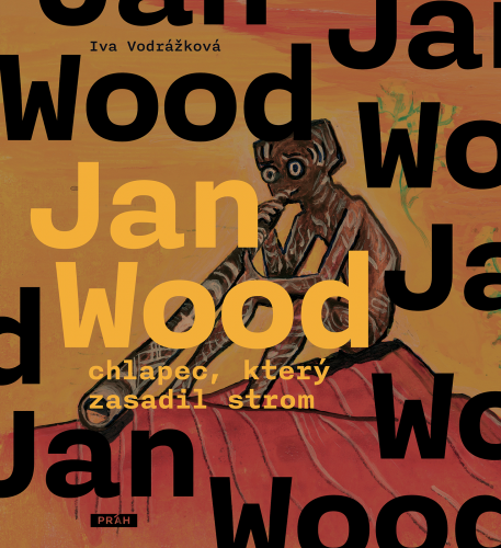 JAN WOOD – CHLAPEC, KTERÝ ZASADIL STROM