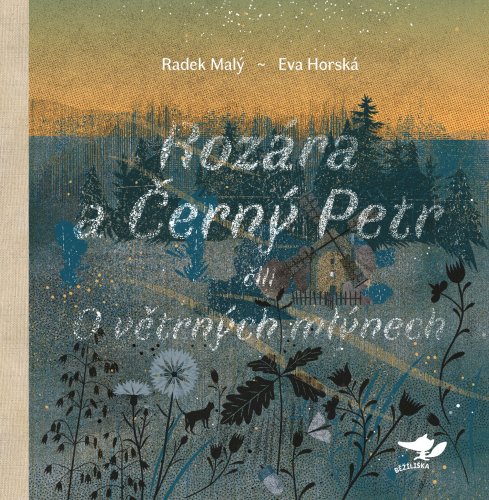 Rozára a Černý Petr čili o větrných mlýnech Rozára a Černý Petr čili o větrných mlýnech
