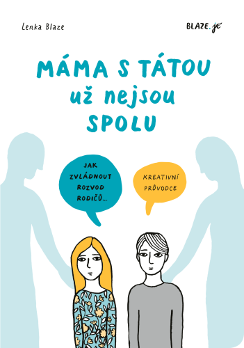 Máma s tátou už nejsou spolu Máma s tátou už nejsou spolu