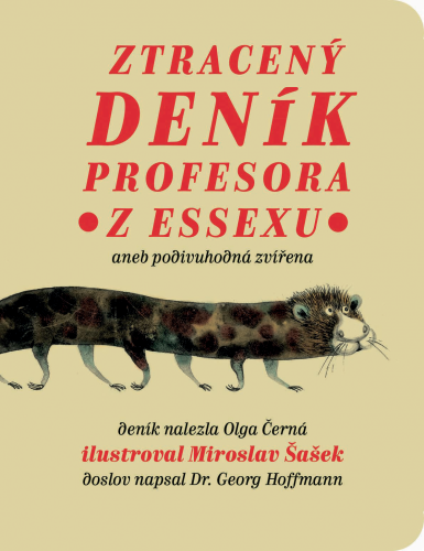 ZTRACENÝ DENÍK PROFESORA Z ESSEXU ANEB PODIVUHODNÁ ZVÍŘENA ZTRACENÝ DENÍK PROFESORA Z ESSEXU ANEB PODIVUHODNÁ ZVÍŘENA