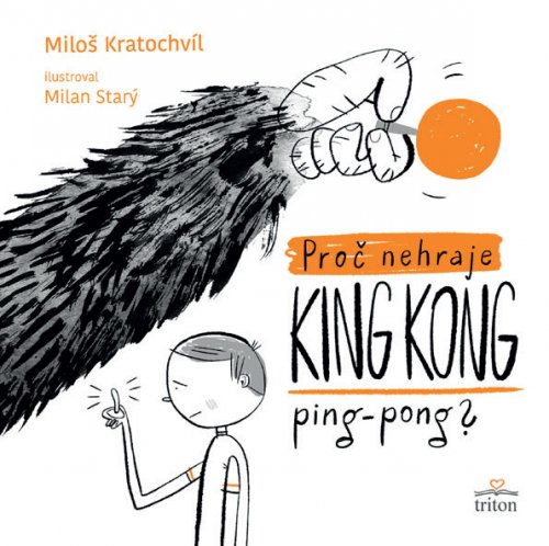 PROČ NEHRAJE KING KONG PING-PONG? PROČ NEHRAJE KING KONG PING-PONG?
