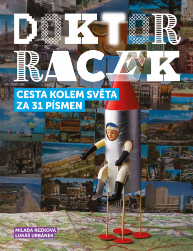 DOKTOR RACEK – CESTA KOLEM SVĚTA ZA 31 PÍSMEN DOKTOR RACEK – CESTA KOLEM SVĚTA ZA 31 PÍSMEN