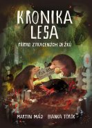 Martin Máj / Kronika lesa: Případ ztracených ježků