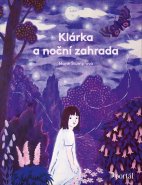 Marie Štumpfová / Klárka a noční zahrada