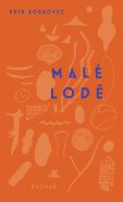 Petr Borkovec&nbsp;/&nbsp;Malé lodě