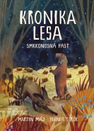Martin Máj / Kronika lesa: Smrkonosná past