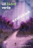 kolektiv autorů&nbsp;/&nbsp;Už žádný verše o zvířátkách