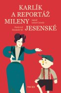 Lukáš Csiscely&nbsp;/&nbsp;Karlík a reportáž Mileny Jesenské